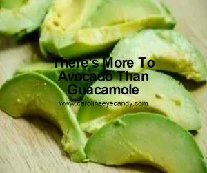 There’s More To Avocado Than Guacamole