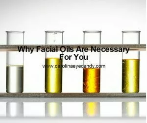 Why Facial Oils Are Necessary For You