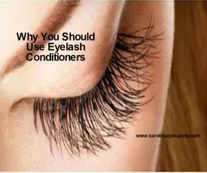 Why You Should Use Eyelash Conditioners