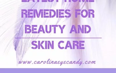 Latest Home Remedies for Beauty and Skin Care