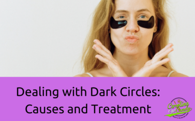 Dealing with Dark Circles: Causes and Treatment