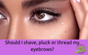 Should I shave, pluck or thread my eyebrows?